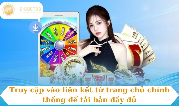 Truy cập vào liên kết từ trang chủ chính thống để tải bản đầy đủ